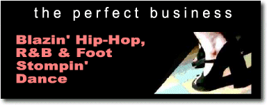 Visit the perfect business ~ Blazin' Hip-Hop, R & B and Foot Stompin' Dance